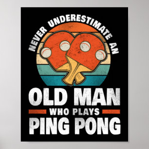 Ping Pong Tischtennis unterschätzt nie eine alte Poster