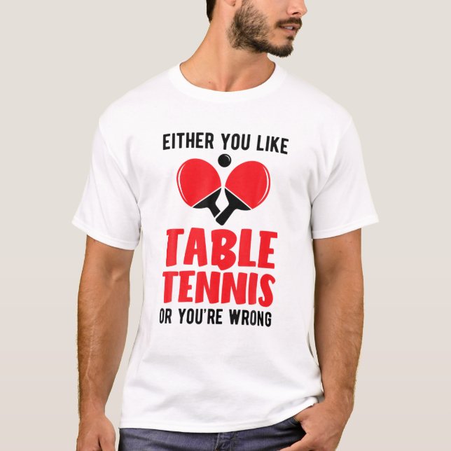 Pingpong entweder Sie mögen Tischtennis oder Sie s T-Shirt (Vorderseite)