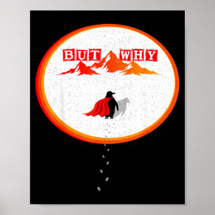 Pinguin, aber warum steuert er auf die Berge zu Pi Poster
