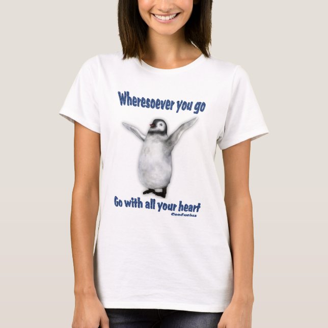 Pinguin Glück Inspiration Zitat T-Shirt (Vorderseite)