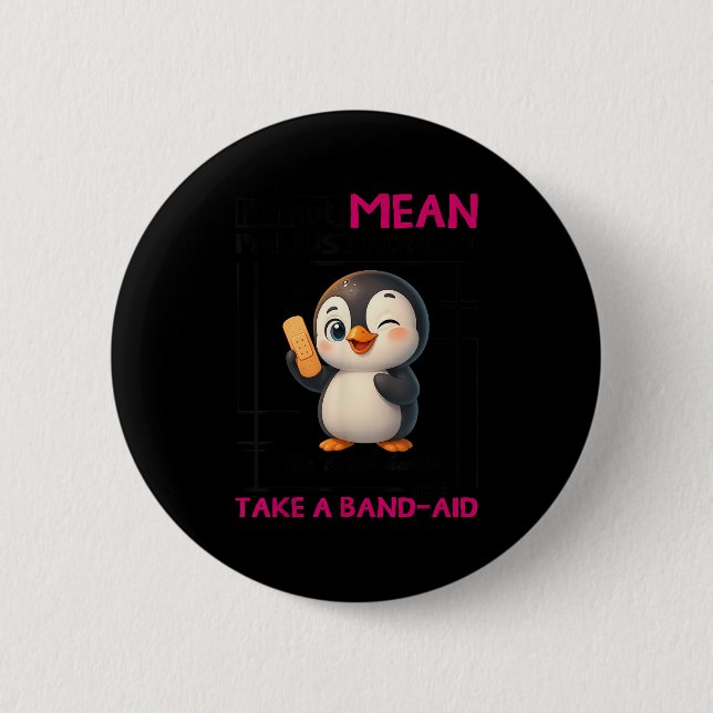 Pinguin Ich bin nicht böse ich bin nur ehrlich Die Button (Vorderseite)