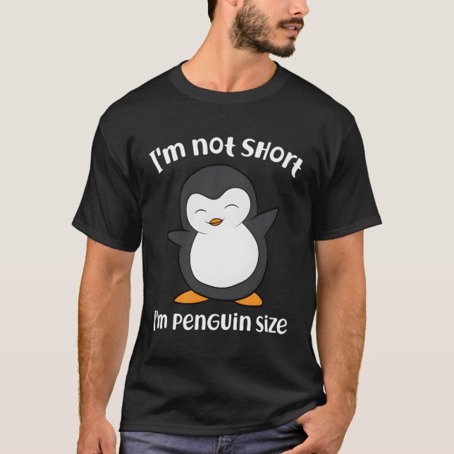 Pinguin ich bin nicht Kurz, dass ich klein bin wie T-Shirt (Vorderseite)