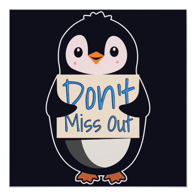 Pinguin mit Motivationsschild - Nicht verpassen Poster (Vorderseite)
