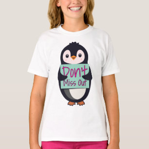 Pinguin mit Motivationsschild - Nicht verpassen T-Shirt