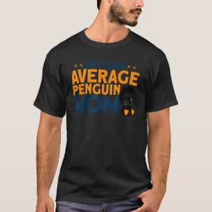 Pinguin Nicht Ihre durchschnittliche Pinguin-Mama T-Shirt