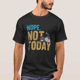 Pinguin Nope Not Lazy Pinguin Liebhaber Geschenk T-Shirt