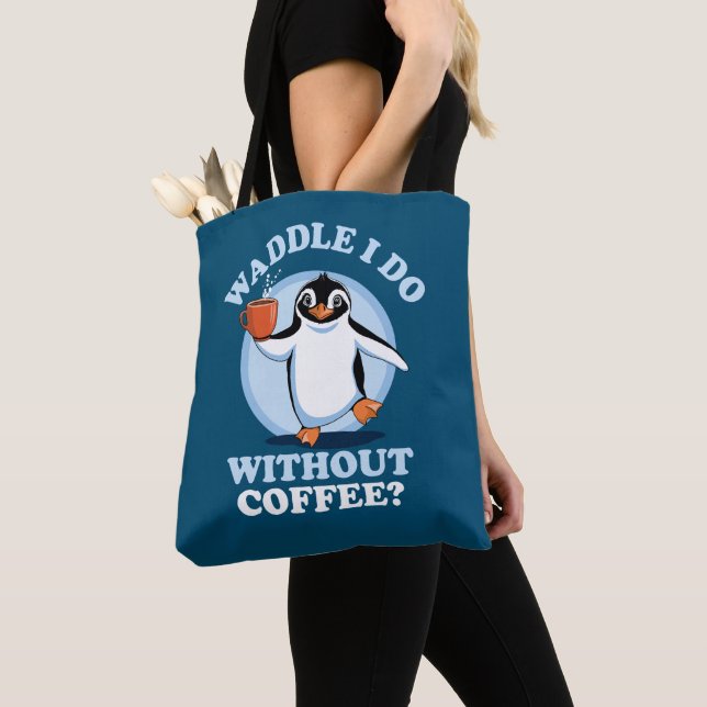 Pinguin Pun | Waddel I do without coffee (Von Nahem)