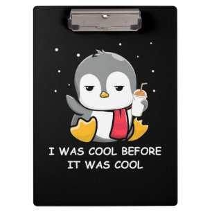 Pinguin war ich Cool, bevor es Cool war Klemmbrett