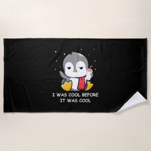 Pinguin war ich Cool, bevor es Cool war Strandtuch