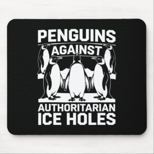 Pinguine gegen autoritäre Eislochbohrungen leisten Mousepad