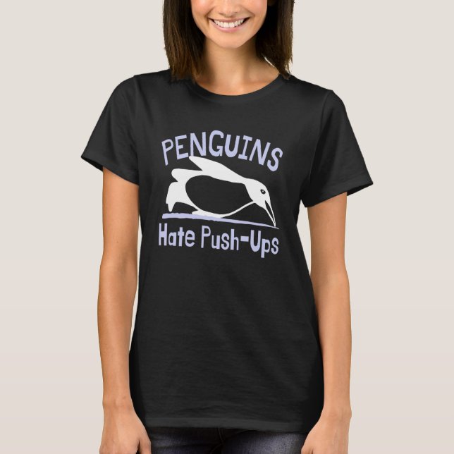 Pinguine Hate Push Ups T-Shirt (Vorderseite)