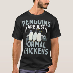 Pinguine sind einfach formelle Hühner Pinguine For T-Shirt