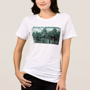 Pining für den Up-Northness-T - Shirt -