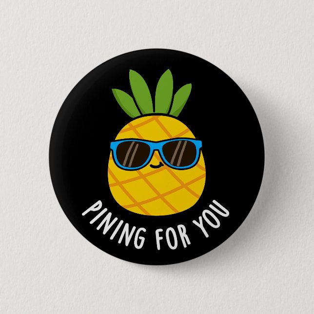 Pining für Sie lustige Ananas Pun Dark BG Button (Vorderseite)