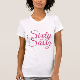 Pink 60 und Sassy Geburtstagsgeschenk T-Shirt