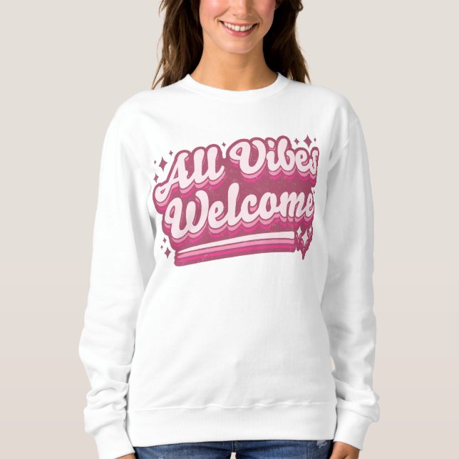Pink All Vibes Begrüßung Typografie Sweatshirt (Vorderseite)