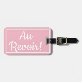 Pink Au Revoir Luggage Tag Gepäckanhänger