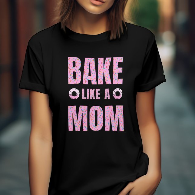 Pink Bake wie eine Mutter für Bäckerei T-Shirt (Von Creator hochgeladen)
