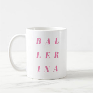 Pink Ballerina Text Design for Ballet Dancers Kaffeetasse