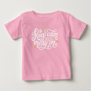 Pink "Behalt Calm and Merry On" Baby T - Shirt