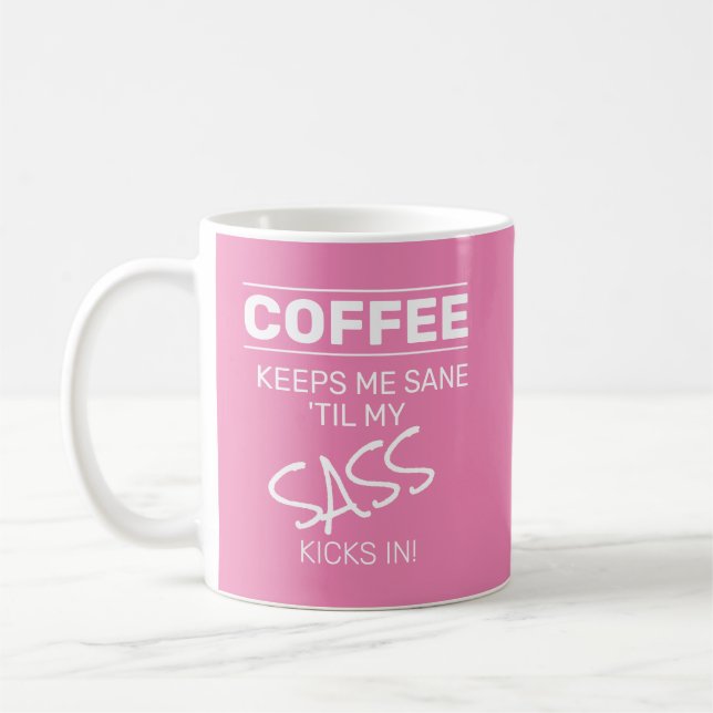 Pink Coffee Behalte mir Sane|Sass Funny Quote Text Kaffeetasse (Links)