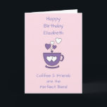 Pink Coffee & Friends Geburtstagsgrüße Karte<br><div class="desc">Personalisieren Sie diese Geburtstagskarte mit einem Namen und ändern Sie den anderen Text,  wenn Sie es vorziehen. Entworfen in rosa und lila mit einer Kaffeetasse und Liebe Herzen. Für einen Kaffee Liebhaber guten Freund.</div>