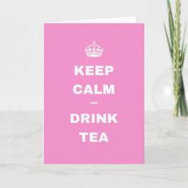 Pink Crown BEHALT CALM AND DRINK TEA Grußkarte Karte