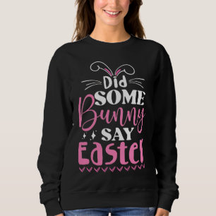 Pink Did Some Bunny Say Ostern Minimalist Schrift Sweatshirt