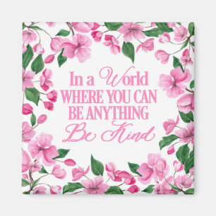 Pink Floral/In einer Welt, in der man alles sein k Magnet