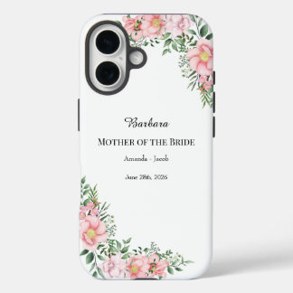 Pink Floral Mother of the Bride with Name and Date iPhone 16 Hülle