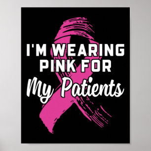 Pink für meine Patienten Brustkrebs-Bewusstsein Poster