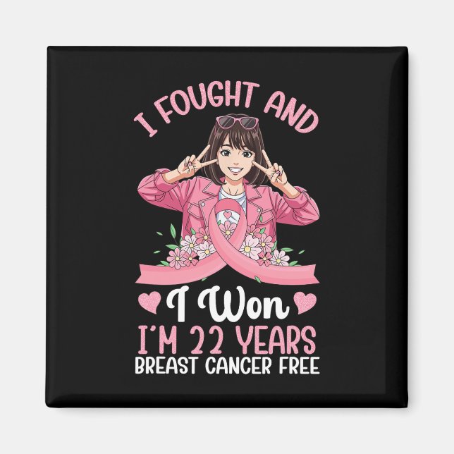 Pink Girl Ich kämpfte und gewann ich bin 22 Jahre  Magnet (Vorne)