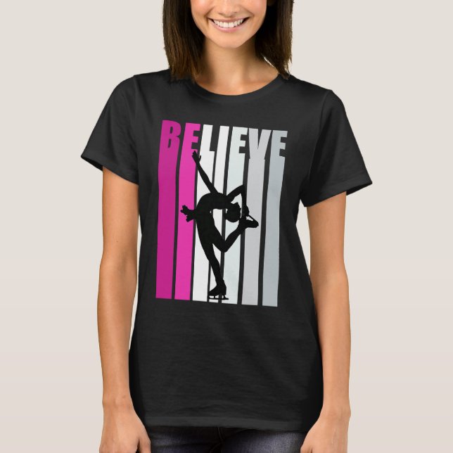 Pink Girls Believe Ice Skating Motivational Ice Sk T-Shirt (Vorderseite)