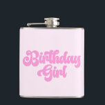 Pink Girly Birthday Girl Birthday Drink Flachmann<br><div class="desc">Das ist eine Pink Birthday Girl Drink Flask!</div>