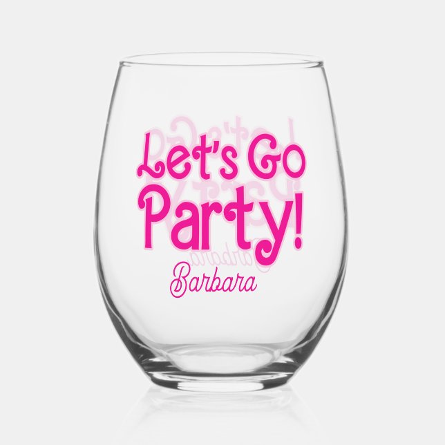 Pink Girly Let's Go Party Bach Bash Weinglas Ohne Stiel (Vorderseite)