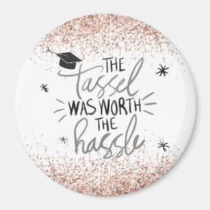 Pink Glitzer Tassel Worth The Hassle Abschluss  Magnet