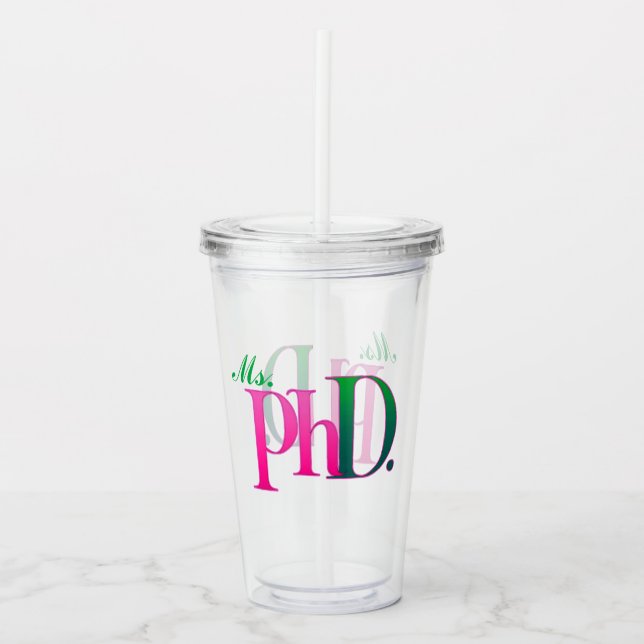 Pink & Green PhD Acrylic Tumbler  Acryltrinkbecher (Vorderseite)