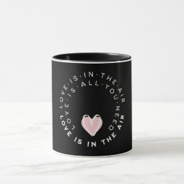 Pink Heart Love Is In Air Quote Valentine's day Tasse