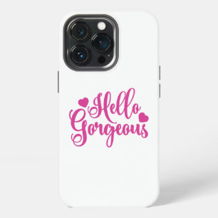 Pink Hello Gorgeous Zitat iPhone 13 Pro Hülle
