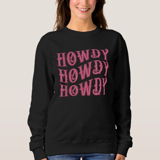 Pink Howdy Rodeo Western Country Southern Cowgirl Sweatshirt (Vorderseite)