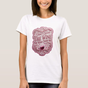 Pink ICH HABE DEN WEIN NICHT GEWÄHLT DER WEIN HAT T-Shirt