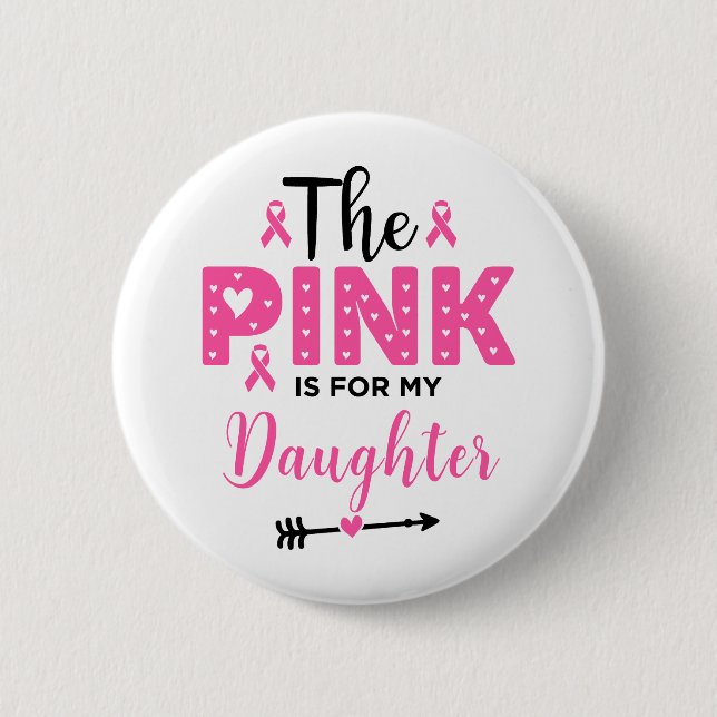 Pink Is For My Daughter Breast Cancer Awareness Button (Vorderseite)