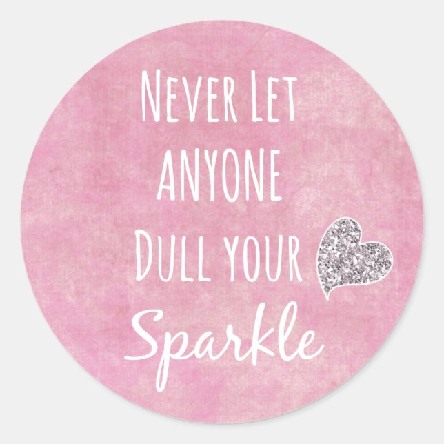 Pink lass nie jemandem, der dein glänzendes Zitat  Runder Aufkleber (Vorderseite)