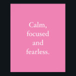 Pink Minimalistisch inspirierendes Zitat-Poster Poster<br><div class="desc">Pink Minimalistisches Zitat-Poster mit einem einfachen inspirierenden Zitat: "Ruhe, konzentriert und furchtlos." Der Text ist leicht in der Online-Personalisierungsvorlage personalisiert, wenn Sie den Text ändern möchten. Wenn Sie die Größe des Textes ändern möchten oder die Hintergrundfarbe ändern möchten, klicken Sie bitte auf die Option "Weiter anpassen".</div>
