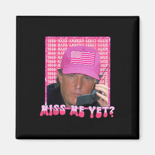 Pink Miss Me Trost Trump 2024 Shirt Women Girl Magnet