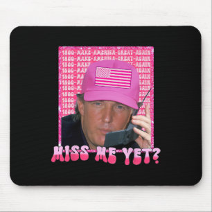 Pink Miss Me Trost Trump 2024 Shirt Women Girl Mousepad