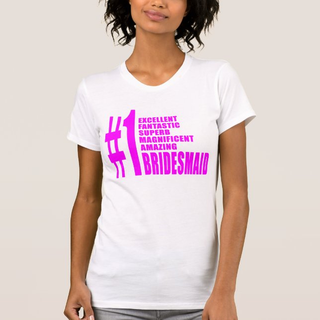 Pink Modern Bridesmaier : Nummer 1 Bridesmaid T-Shirt (Vorderseite)