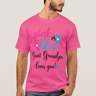 Pink oder Blau Urgroßvater liebt dich Geschlecht E T-Shirt