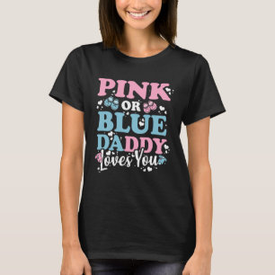 Pink oder Blue Daddy Lieben Sie Geschlecht offenba T-Shirt