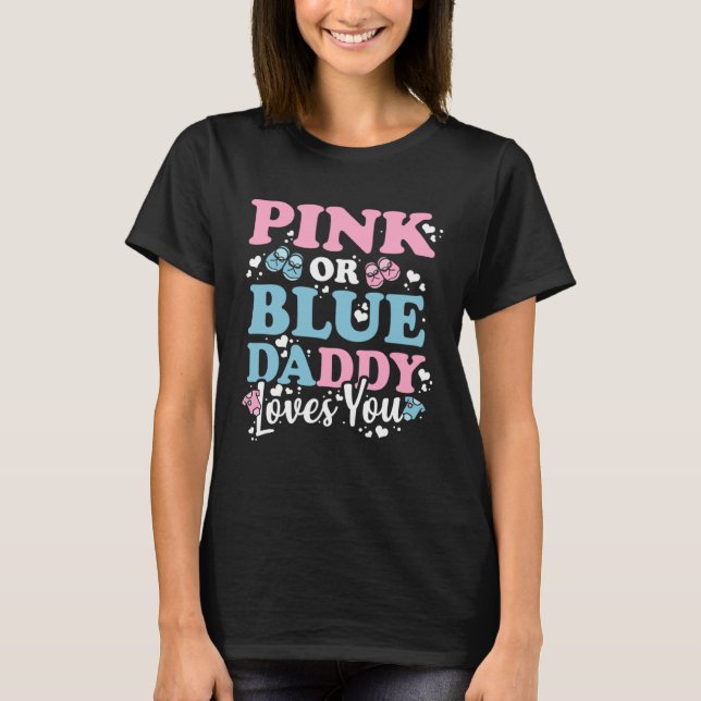 Pink oder Blue Daddy Lieben Sie Geschlecht offenba T-Shirt (Vorderseite)